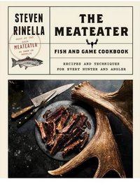 The Meateater Fish and Game Cookbook
